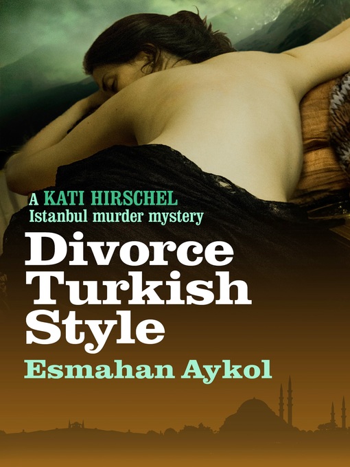 Title details for Divorce Turkish Style by Esmahan Aykol - Available